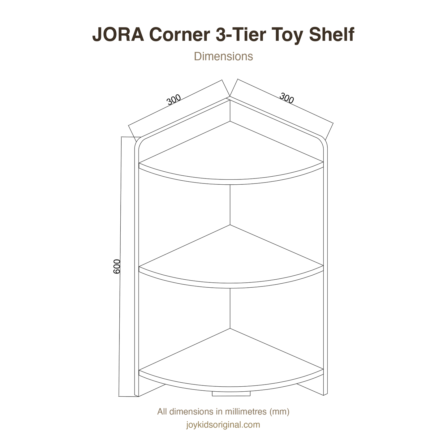 JORA Corner 3-Tier Toy Shelf dimensions — 300 x 300 x 600 mm